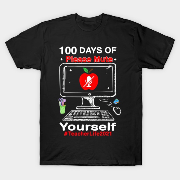 100th Days of Virtual School Please Mute Yourself Student T-Shirt by Kellers